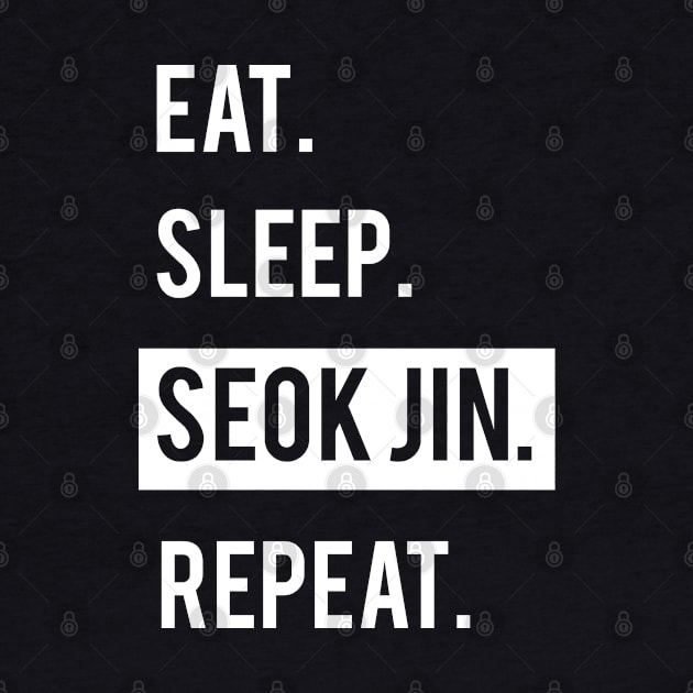 EAT. SLEEP. SEOK JIN. REPEAT. KPOP. BTS. BANGTAN BOYS. by familycuteycom